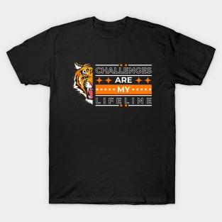 Challenges are my lifeline T-Shirt